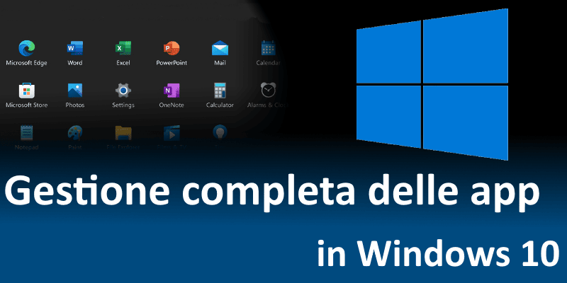 La gestione completa delle app in Windows 10